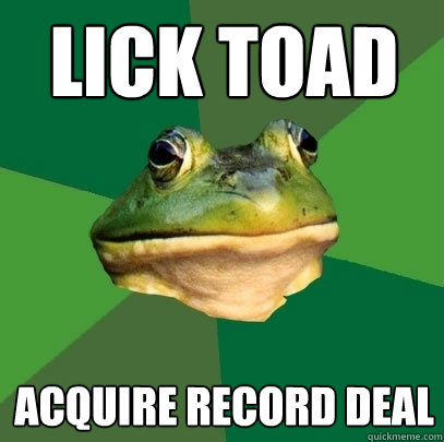 lICK TOAD ACQUIRE RECORD DEAL  Foul Bachelor Frog