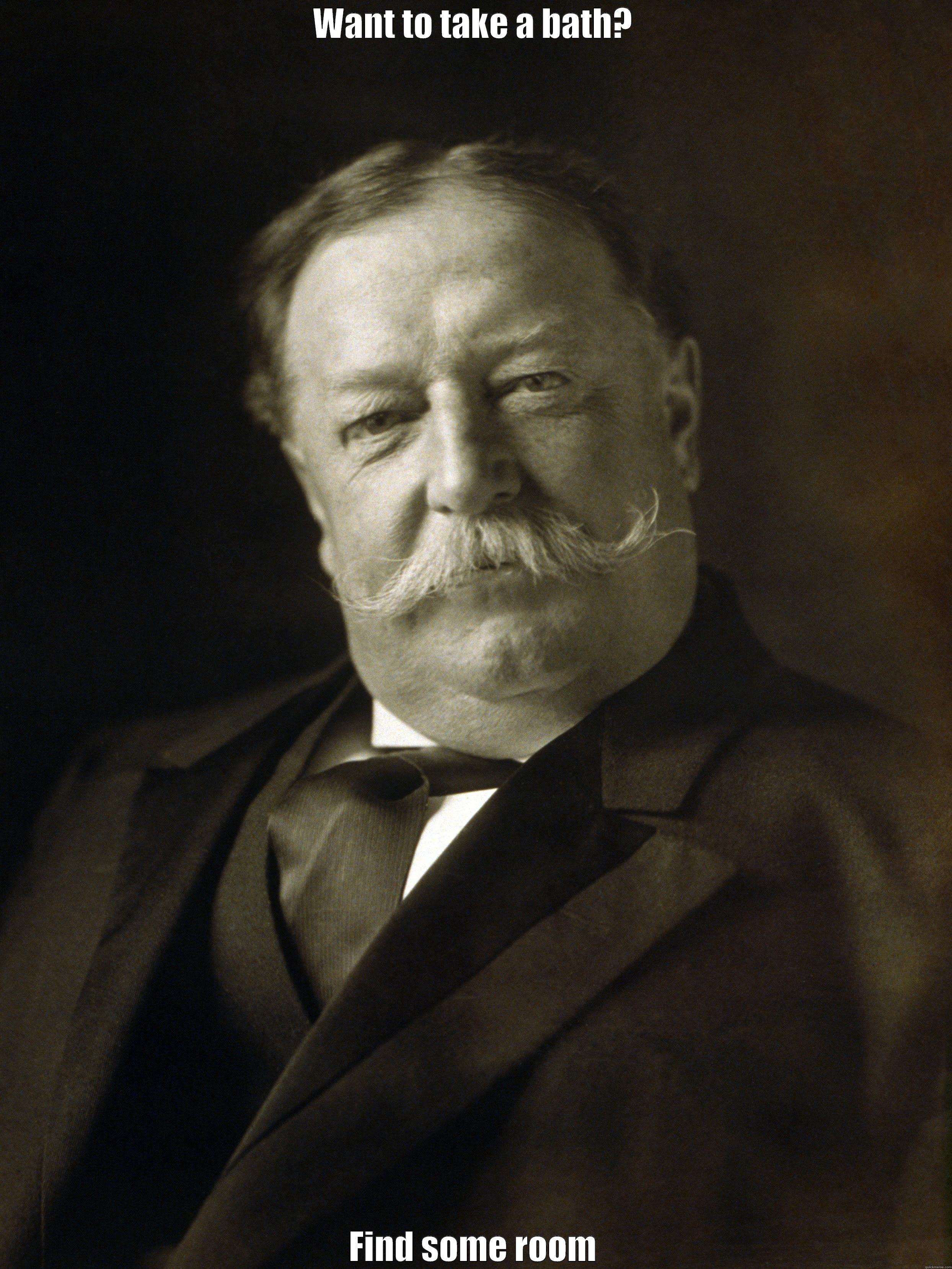 WANT TO TAKE A BATH? FIND SOME ROOM Misc