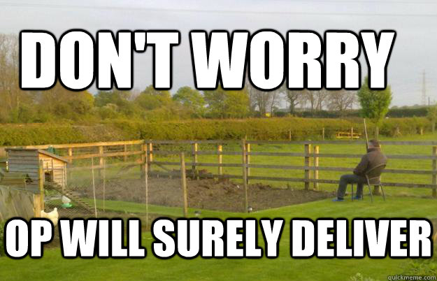 DON'T WORRY OP WILL SURELY DELIVER - DON'T WORRY OP WILL SURELY DELIVER  Mole Dad
