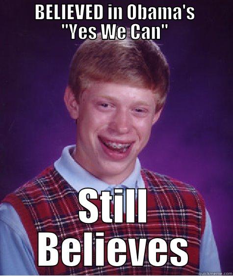          BELIEVED IN OBAMA'S          