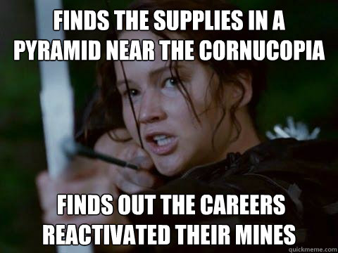 finds the supplies in a pyramid near the cornucopia   finds out the careers reactivated their mines  Hunger Games