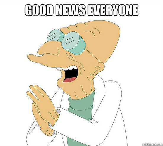 Good news everyone   - Good news everyone    Futurama Farnsworth