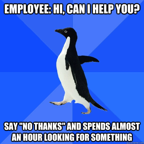 Employee: Hi, can I help you? Say 