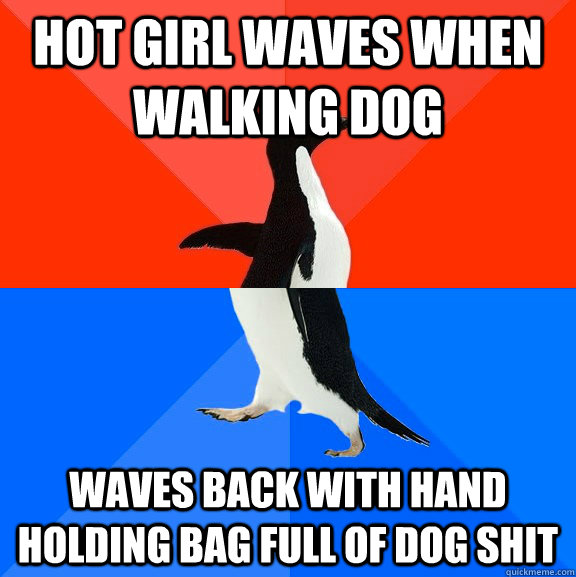 hot girl waves when walking dog waves back with hand holding bag full of dog shit  Socially Awesome Awkward Penguin