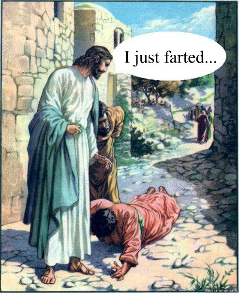 I just farted...  
