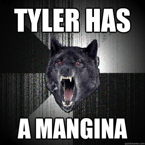 Tyler Has A mangina  Insanity Wolf