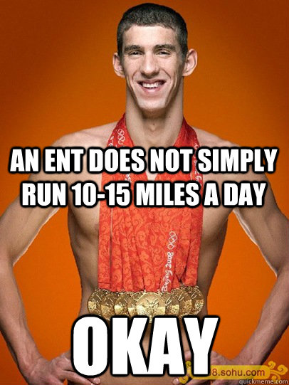 an ent does not simply run 10-15 miles a day okay - an ent does not simply run 10-15 miles a day okay  Misc