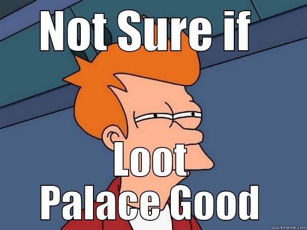 NOT SURE IF  LOOT PALACE GOOD Futurama Fry