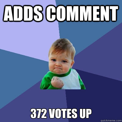 Adds comment 372 Votes up  Success Kid