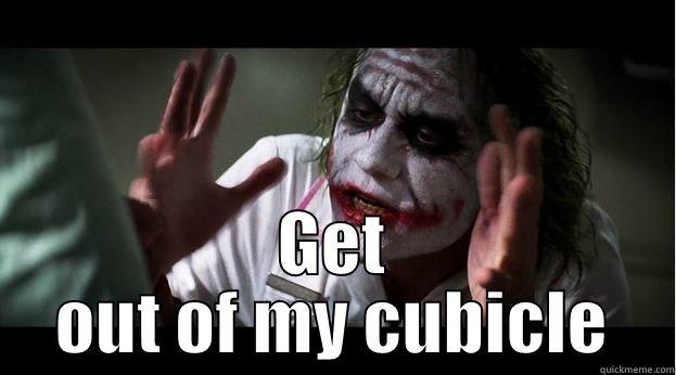knock knock -  GET OUT OF MY CUBICLE Joker Mind Loss