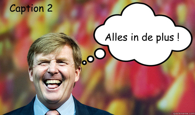 Alles in de plus ! Caption 2 goes here  Wat denkt WimLex