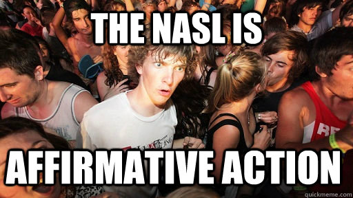 THE NASL IS AFFIRMATIVE ACTION  Sudden Clarity Clarence