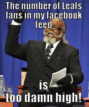 Damn dem Leafs! - THE NUMBER OF LEAFS FANS IN MY FACEBOOK FEED IS TOO DAMN HIGH! The Rent Is Too Damn High