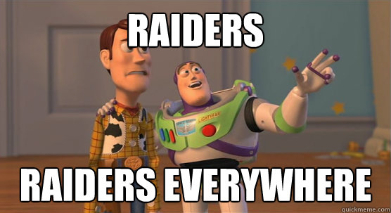 Raiders Raiders everywhere  Toy Story Everywhere