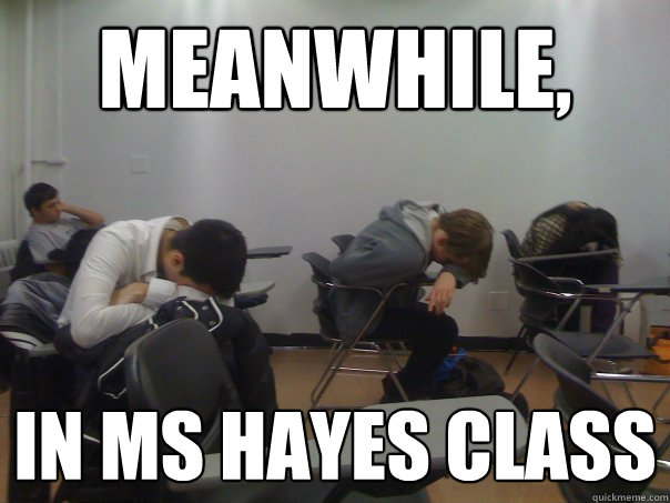 meanwhile, in ms hayes class - meanwhile, in ms hayes class  Sleeping College Students