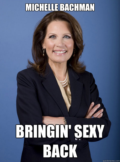 Michelle Bachman Bringin' sexy back  