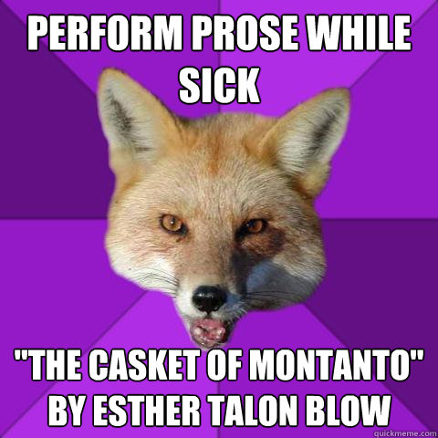 perform prose while sick 