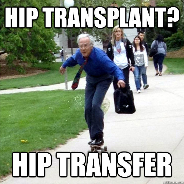 Hip transplant? hip transfer  Skating Prof