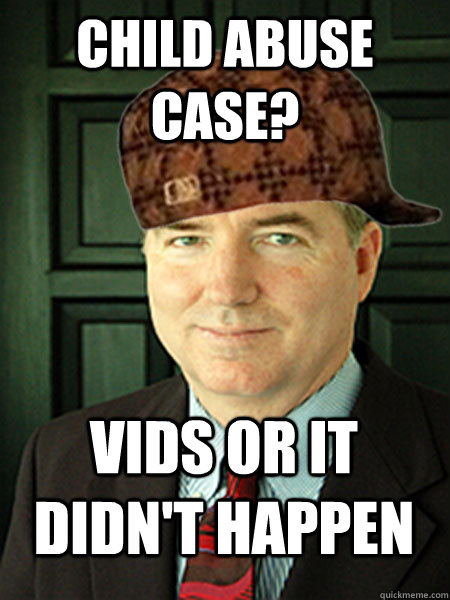 CHILD ABUSE CASE? VIDS OR IT DIDN'T HAPPEN  Scumbag Judge William Adams