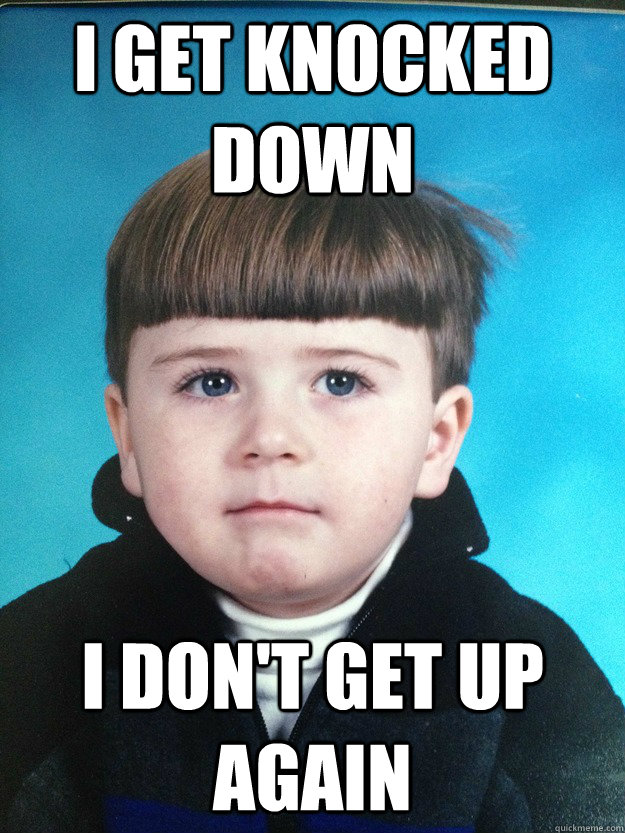 I get knocked down i don't get up again - I get knocked down i don't get up again  Dont Cry Davie
