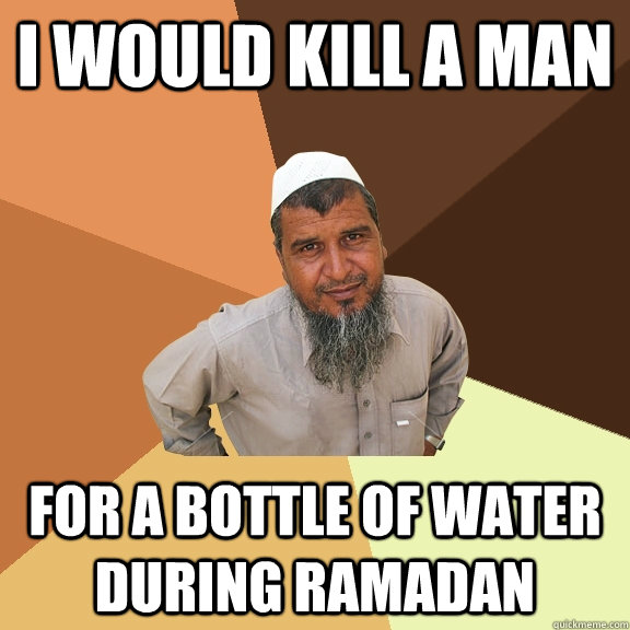 I would kill a man for a bottle of water during Ramadan  Ordinary Muslim Man