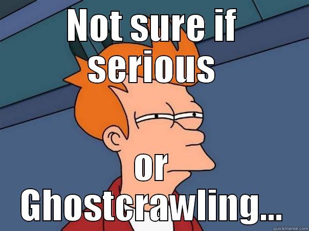 NOT SURE IF SERIOUS OR GHOSTCRAWLING... Futurama Fry