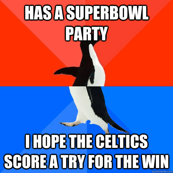 Has a superbowl party I hope the Celtics score a try for the win  Socially Awesome Awkward Penguin