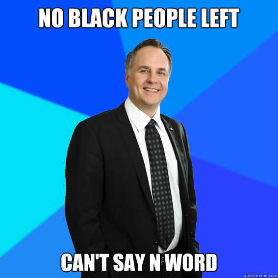 No Black People Left Can't say n Word  Racist White Guy