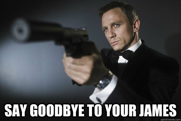 say goodbye to your james  