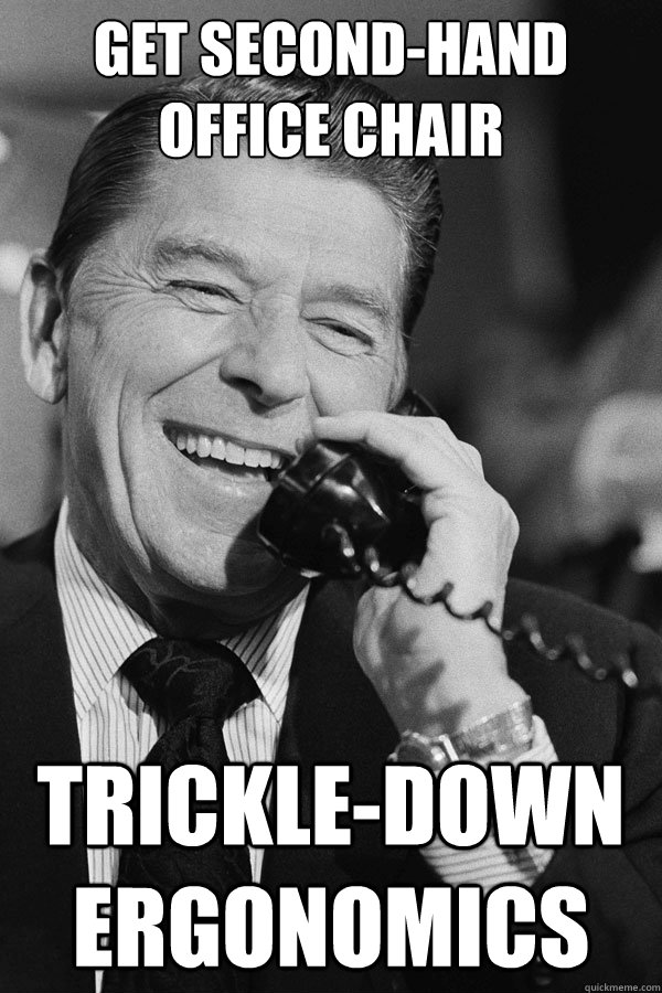 get second-hand office chair Trickle-down ergonomics - get second-hand office chair Trickle-down ergonomics  The Great Communicator