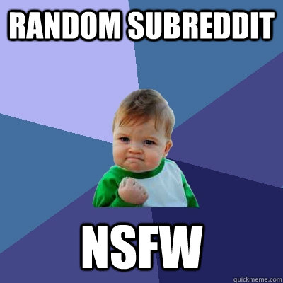 Random subreddit nsfw  Success Kid