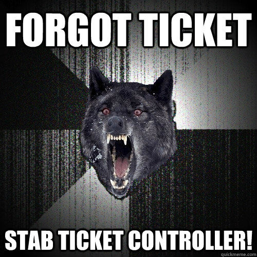 FORGOT TICKET STAB TICKET CONTROLLER!  Insanity Wolf