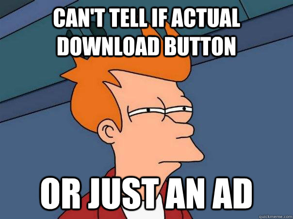 can't tell if actual download button or just an ad  Futurama Fry