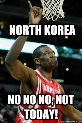 North Korea NO NO NO, NOT TODAY!  Mutombo Finger Wag