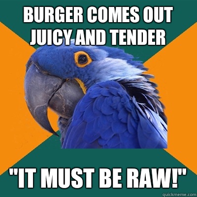 Burger comes out juicy and tender 