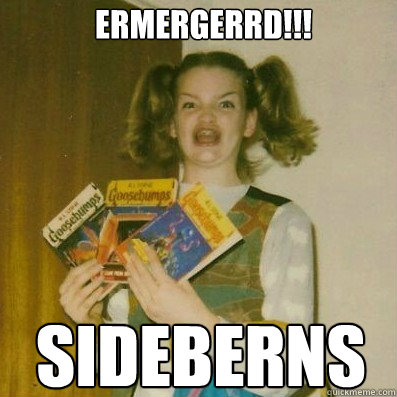 ermergerrd!!!
 sideberns - ermergerrd!!!
 sideberns  BERKS SHKAREE