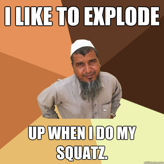 I like to explode up when I do my squatz.  Ordinary Muslim Man