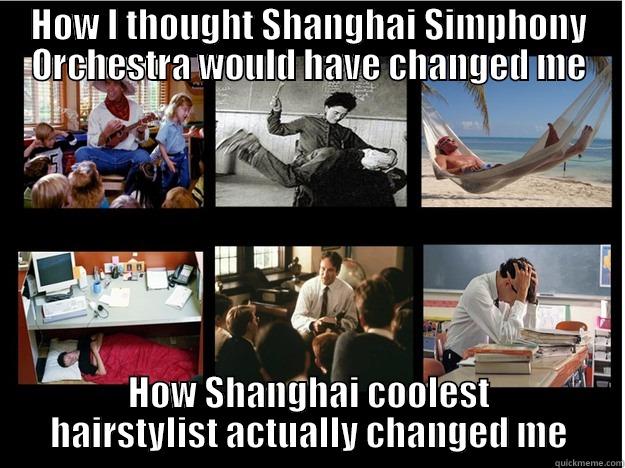 HOW I THOUGHT SHANGHAI SIMPHONY ORCHESTRA WOULD HAVE CHANGED ME HOW SHANGHAI COOLEST HAIRSTYLIST ACTUALLY CHANGED ME What People Think I Do