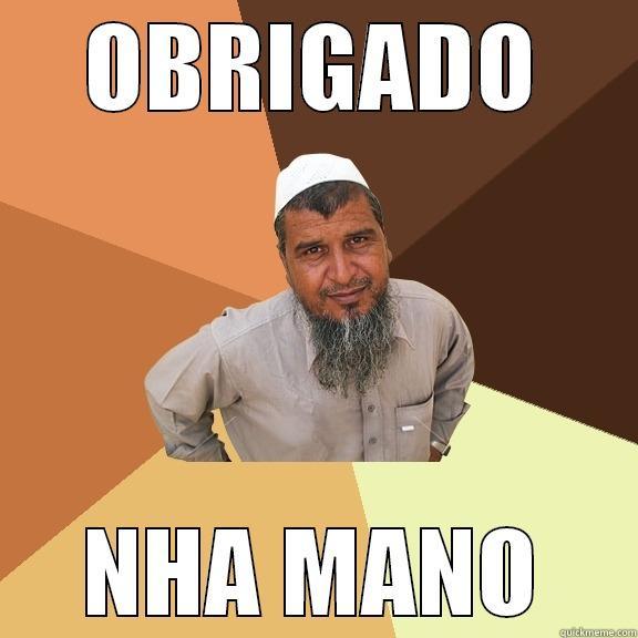 OBRIGADO NHA MANO Ordinary Muslim Man