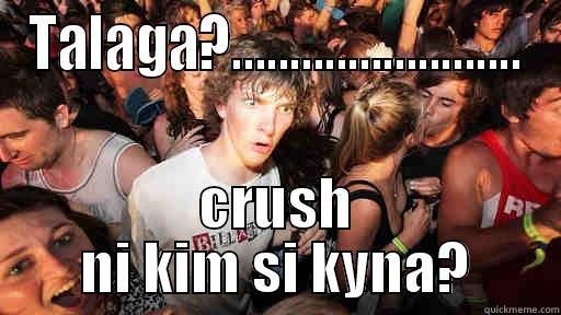 TALAGA?......................... CRUSH NI KIM SI KYNA? Sudden Clarity Clarence