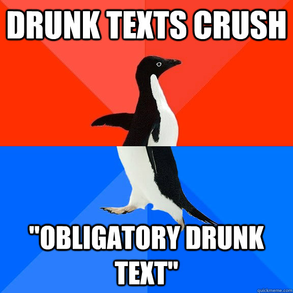 Drunk texts crush  