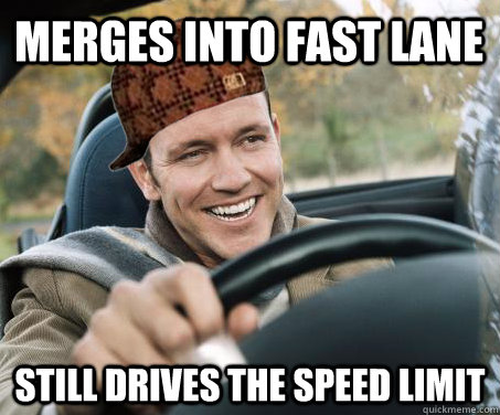 merges into fast lane still drives the speed limit  SCUMBAG DRIVER