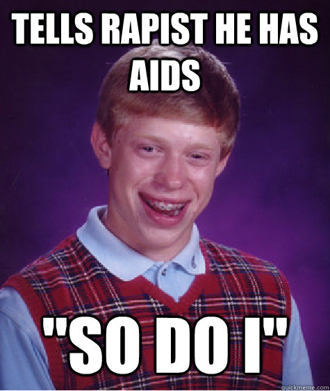 Tells rapist he has aids 