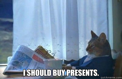  I should buy presents.  I should buy a bike