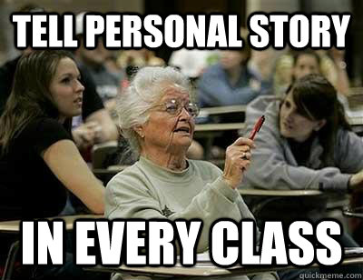 Tell personal story in every class  