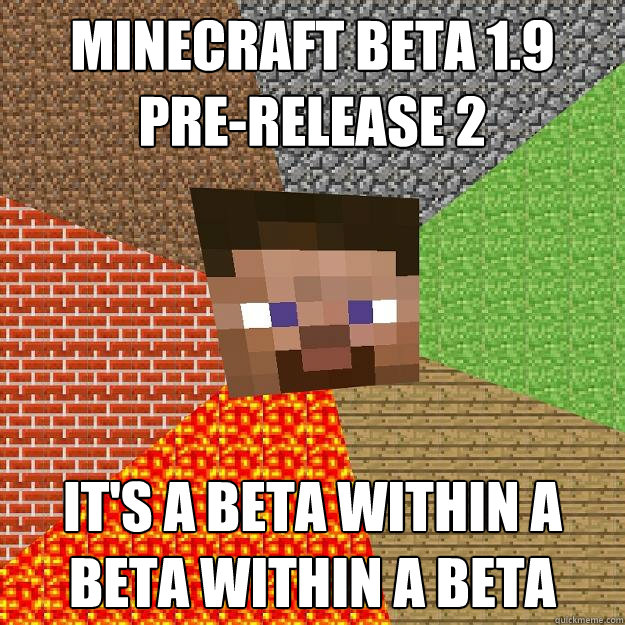 Minecraft beta 1.9 pre-release 2 It's a beta within a beta within a beta  Minecraft