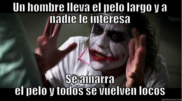 UN HOMBRE LLEVA EL PELO LARGO Y A NADIE LE INTERESA SE AMARRA EL PELO Y TODOS SE VUELVEN LOCOS Joker Mind Loss