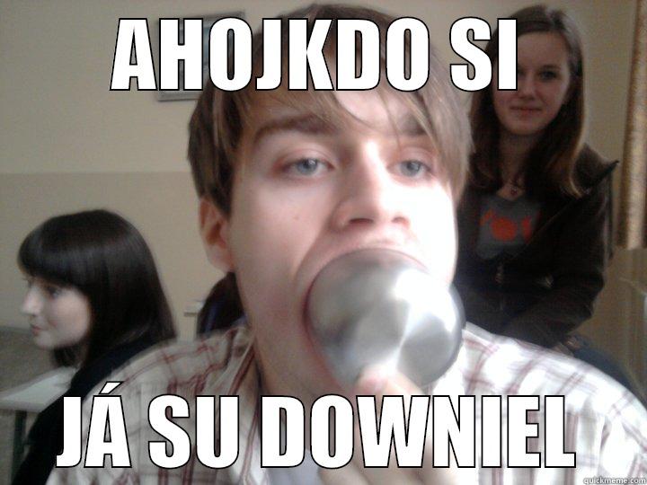 AHOJKDO SI JÁ SU DOWNIEL Misc