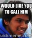 would like you to call him  BADASS