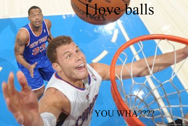 I love balls YOU WHA???? - I love balls YOU WHA????  funny